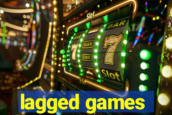 lagged games